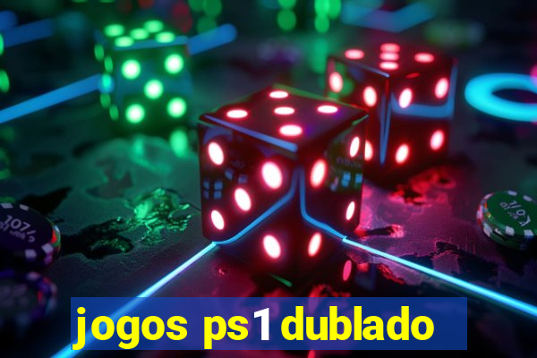 jogos ps1 dublado
